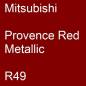 Preview: Mitsubishi, Provence Red Metallic, R49.